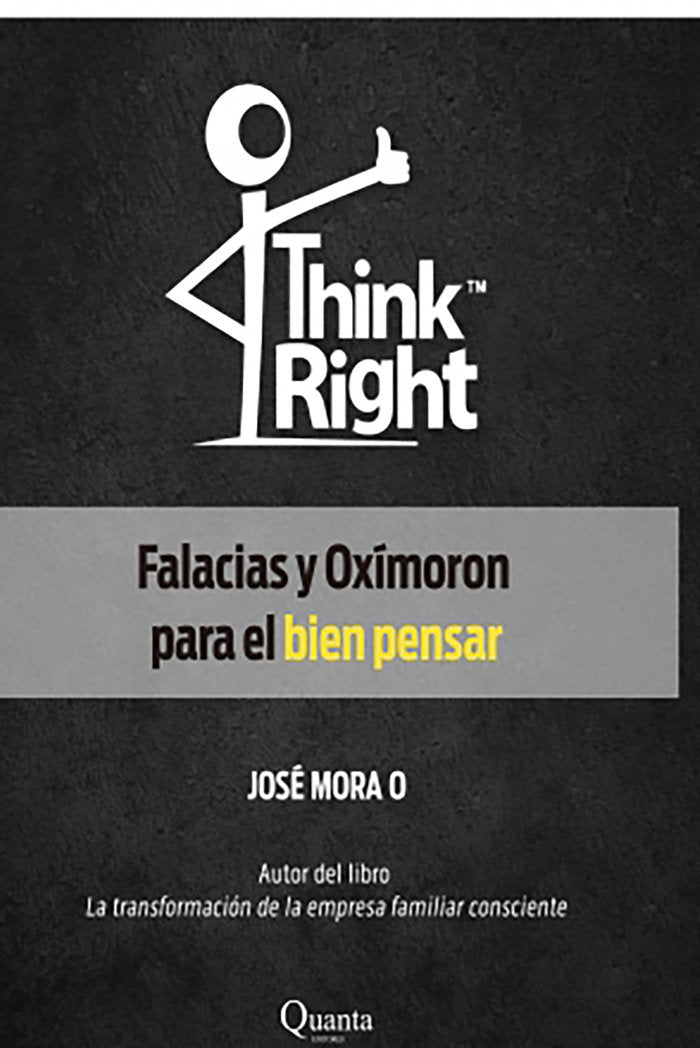 Think Right Falacias y Oxímoron para el bien pensar, de Mora, José | portada del libro