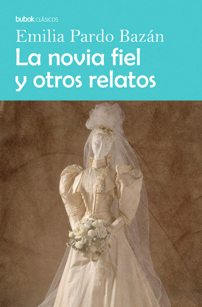 La novia fiel y otros relatos, de Pardo Bazán, Emilia | portada del libro