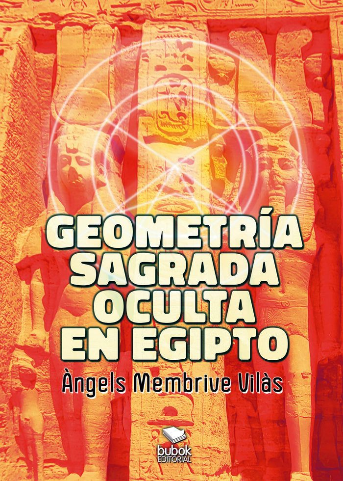 Geometría sagrada oculta en Egipto, de Membrive Vilàs, Àngels | portada del libro