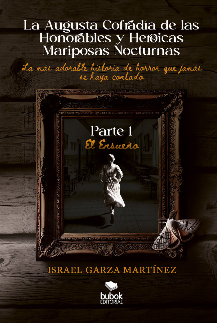 La Augusta Cofradía de las Honorables y Heroicas Mariposas N, de Garza Martínez, Israel | portada del libro
