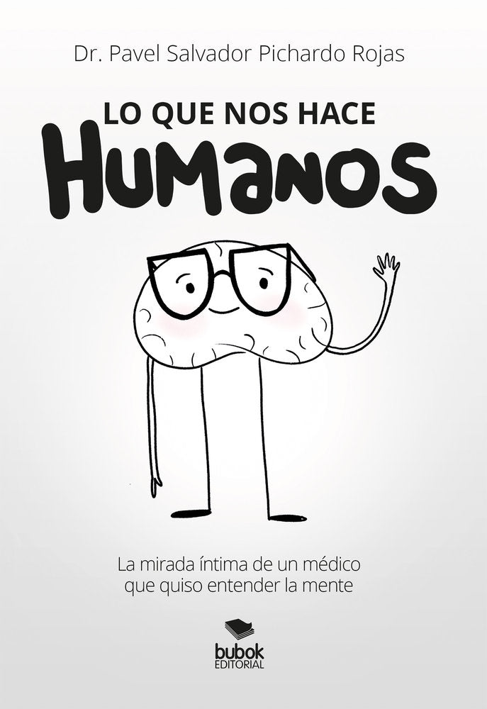 Lo que nos hace humanos, de Pichardo Rojas, Pavel Salvador | portada del libro