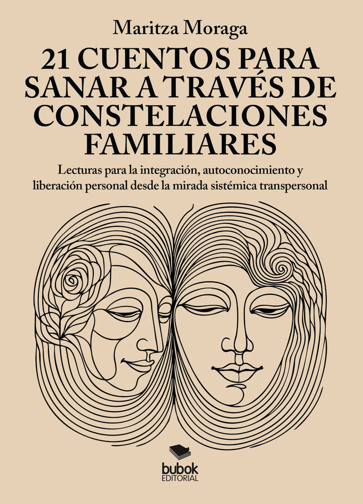21 cuentos para sanar a través de constelaciones familiares, de Moraga, Maritza | portada del libro