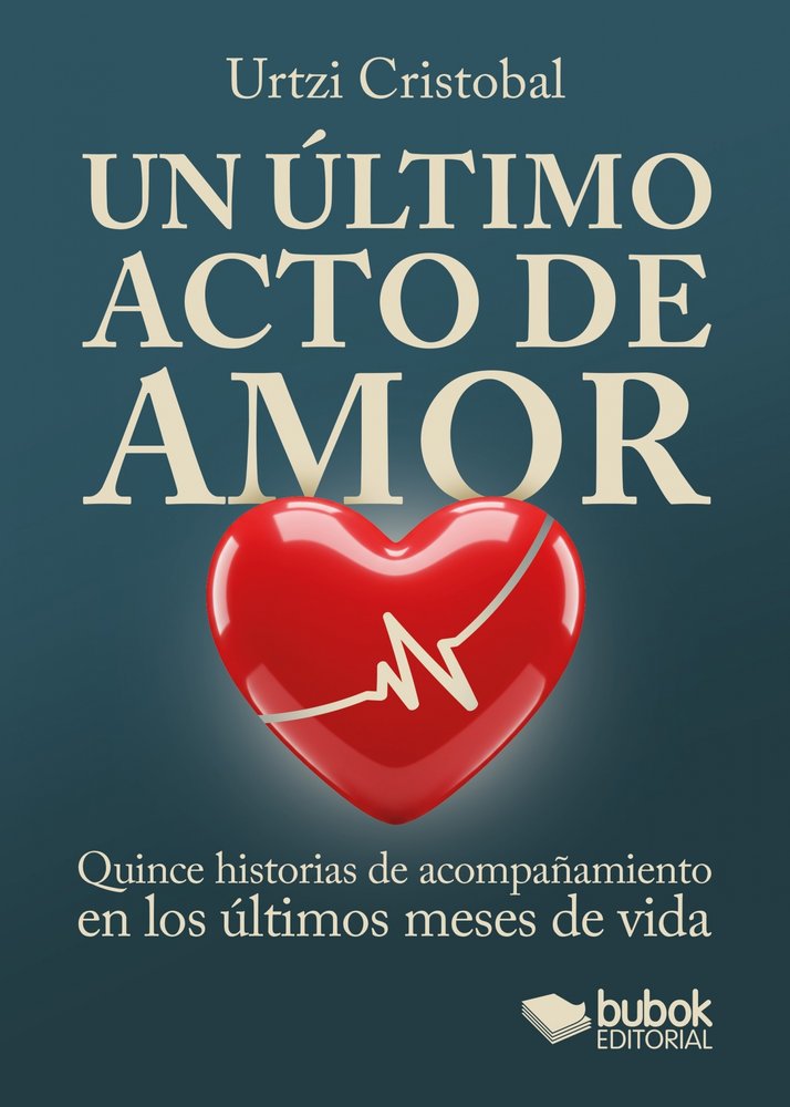 Un último acto de amor, de URTZI, CRISTOBAL | portada del libro