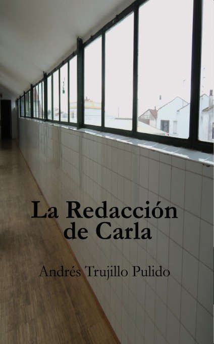 La Redacción de Carla, de Pulido Trujillo, Andrés | portada del libro