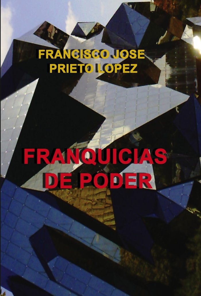 FRANQUICIAS DE PODER, de LOPEZ JOSE PRIETO, FRANCISCO | portada del libro