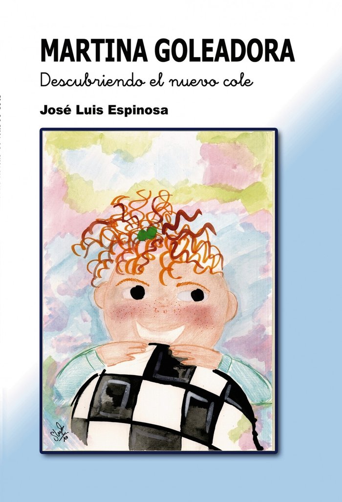 MARTINA GOLEADORA: Descubriendo el nuevo cole, de Espinosa Luis, José | portada del libro
