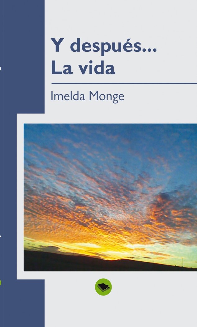 Y después... la vida, de García Monge, Imelda | portada del libro