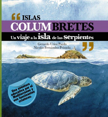 Islas Columbretes: Un viaje a la isla de las serpientes., de Gerardo Urios | portada del libro