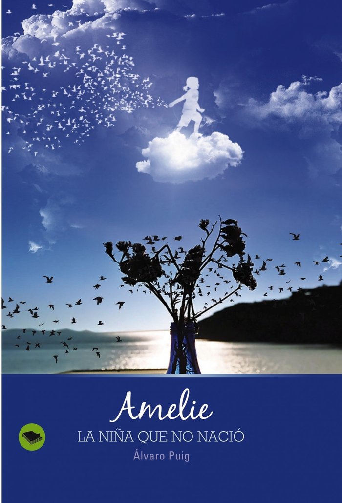 AMELIE LA NIÑA QUE NO NACIO, de ALVARO PUIG | portada del libro