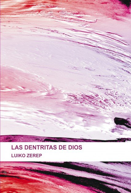 LAS DENTRITAS DE DIOS, de LUIKO ZEREP | portada del libro