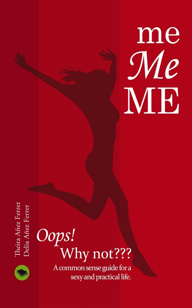 me, Me, ME. Oops! Why not?, de THEIRA AÑEZ FERRER AÑEZ FERRER | portada del libro