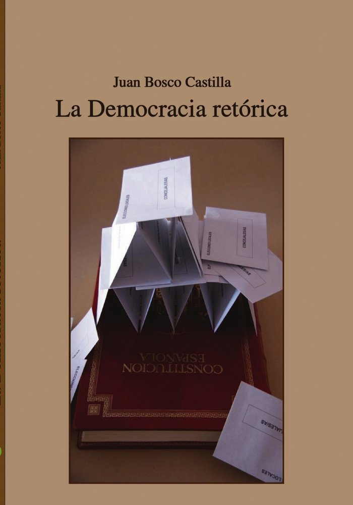 La Democracia retórica, de Castilla Bosco, Juan | portada del libro