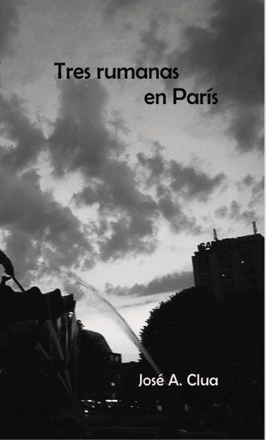 Tres rumanas en París, de Clua A., José | portada del libro