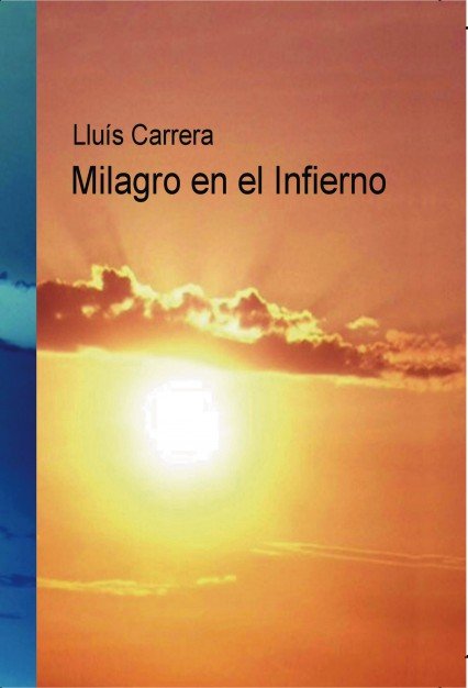 Milagro en el Infierno, de Carrera I Miralles, Lluís | portada del libro