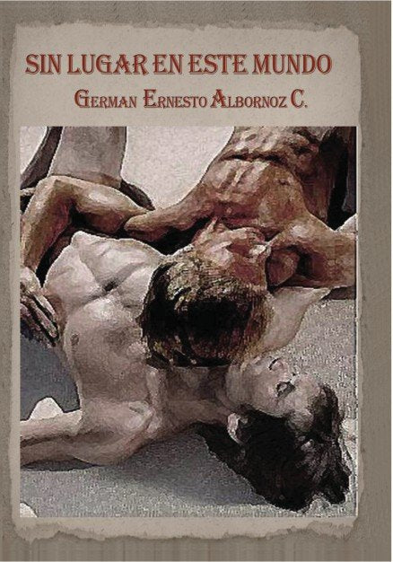 SIN LUGAR EN ESTE MUNDO, de C Ernesto Albornoz, German | portada del libro