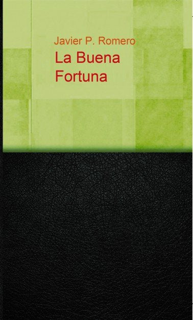 La Buena Fortuna, de Romero P., Javier | portada del libro