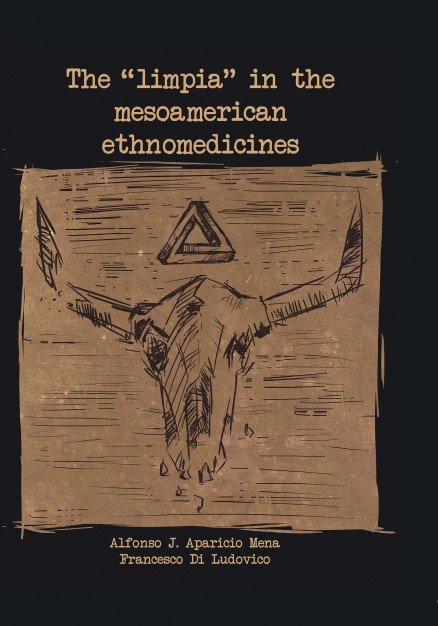 THE LIMPIA IN THE MESOAMERICAN ETHNOMEDICINES, de Mena J. Aparicio, Alfonso | portada del libro