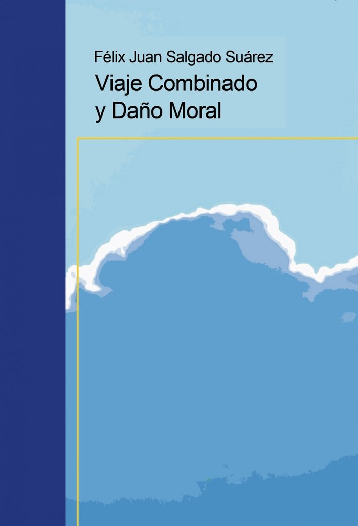 Viaje Combinado y Daño Moral, de Suárez Juan Salgado, Félix | portada del libro