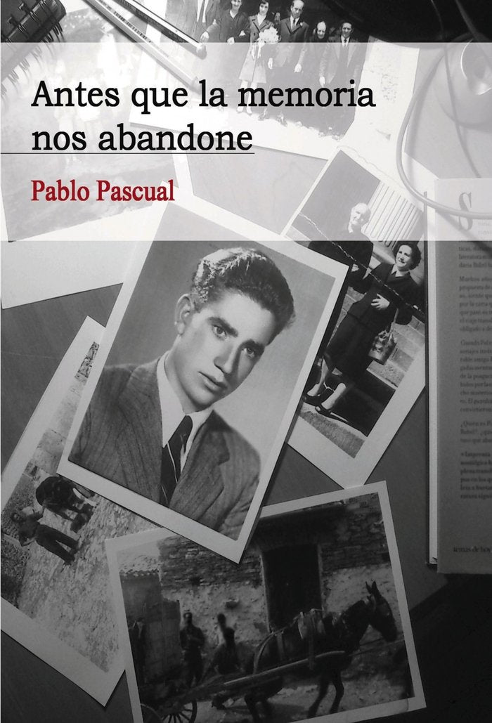 Antes que la memoria nos abandone, de López Pascual, Pablo | portada del libro