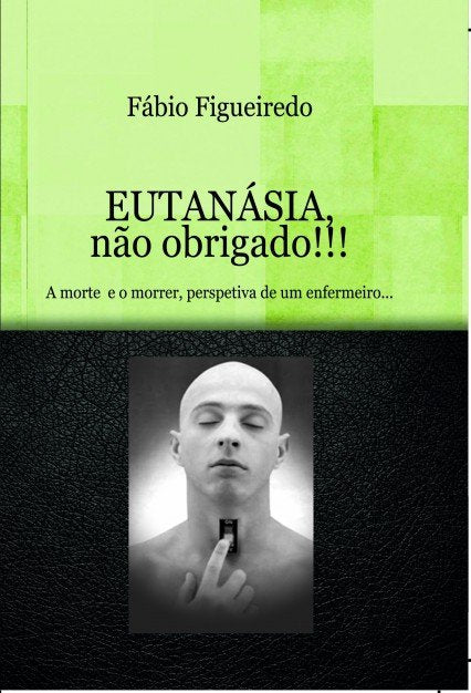 EUTANÁSIA, não obrigado!!!, de Figueiredo Dinis De, Fábio | portada del libro