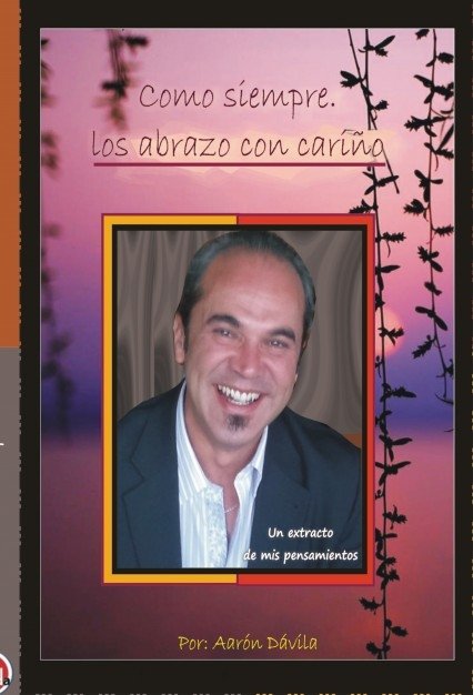 Como síempre. Los abrazo con cariño., de Aarón,Dávila | portada del libro