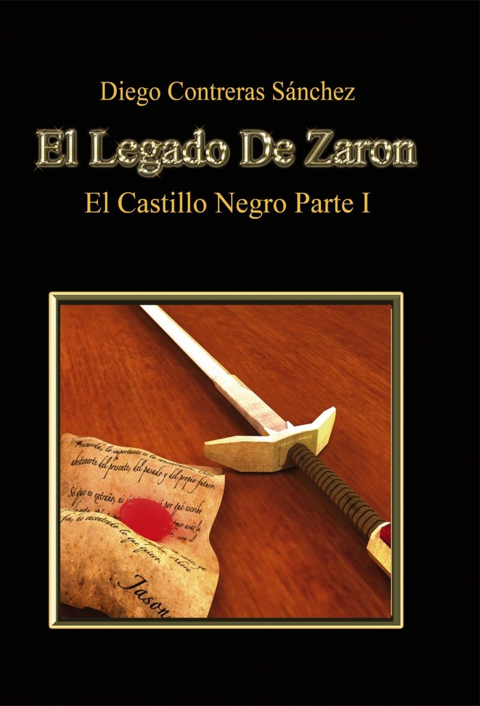 El Legado De Zaron. El Castillo Negro. Parte I, de Contreras, Diego | portada del libro