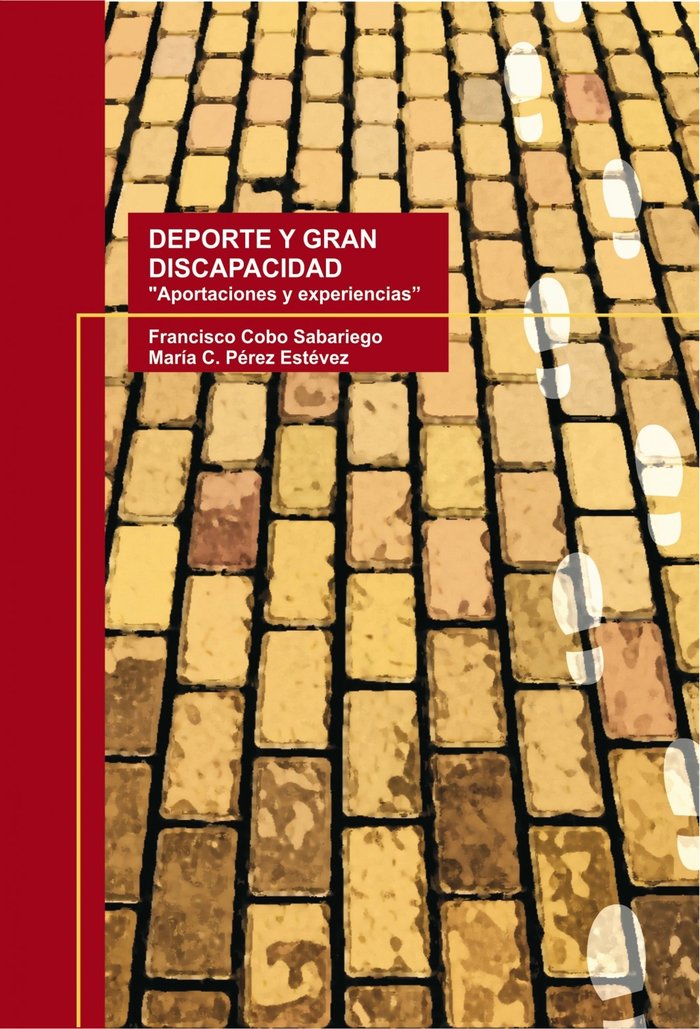 DEPORTE Y GRAN DISCAPACIDAD "Aportaciones y experiencias", de Estévez C. Pérez, María | portada del libro