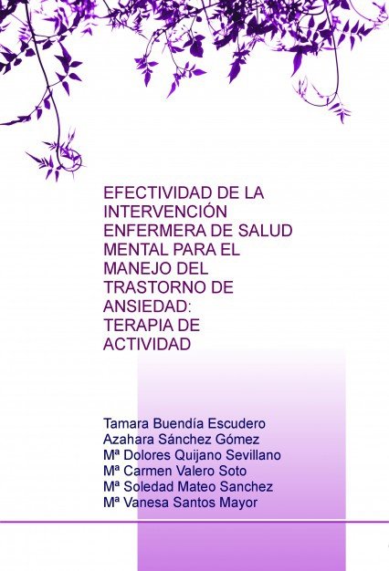 EFECTIVIDAD DE LA INTERVENCIÓN ENFERMERA DE SALUD MENTAL PARA EL MANEJO DEL TRASTORNO DE ANSIEDAD: T, de Mayor Vanesa Santos,