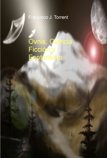 Ovnis, Ciencia Ficción y Esoterismo, de Torrent J., Francisco | portada del libro