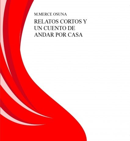 RELATOS CORTOS Y UN CUENTO DE ANDAR POR CASA, de OSUNA, MARIA MERCEDES | portada del libro