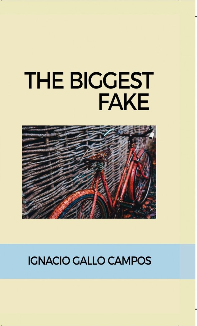 The biggest fake, de IGNACIO GALLO CAMPOS | portada del libro