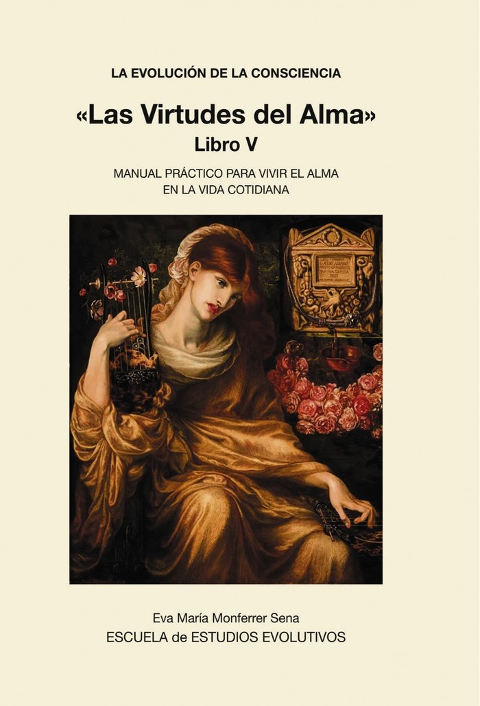 LA EVOLUCION DE LA CONSCIENCIA «Las Virtudes del Alma», de Sena Maria Monferrer, Eva | portada del libro