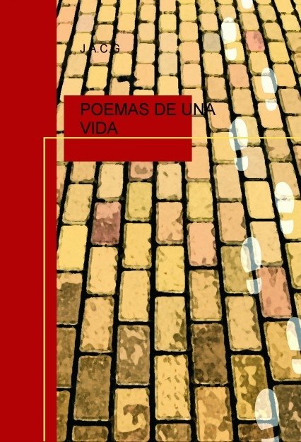 POEMAS DE UNA VIDA, de J.A.C.G,BOOK | portada del libro
