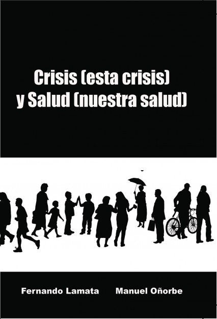 Crisis (esta crisis) y Salud (nuestra salud), de Lamata, Fernando | portada del libro