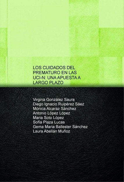 LOS CUIDADOS DEL PREMATURO EN LAS UCI-N: UNA APUESTA A LARGO PLAZO, de ABELLAN,LAURA | portada del libro