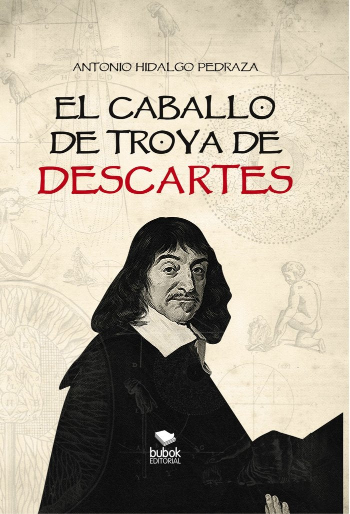 EL CABALLO DE TROYA DE DESCARTES, de Pedraza Hidalgo, Antonio | portada del libro