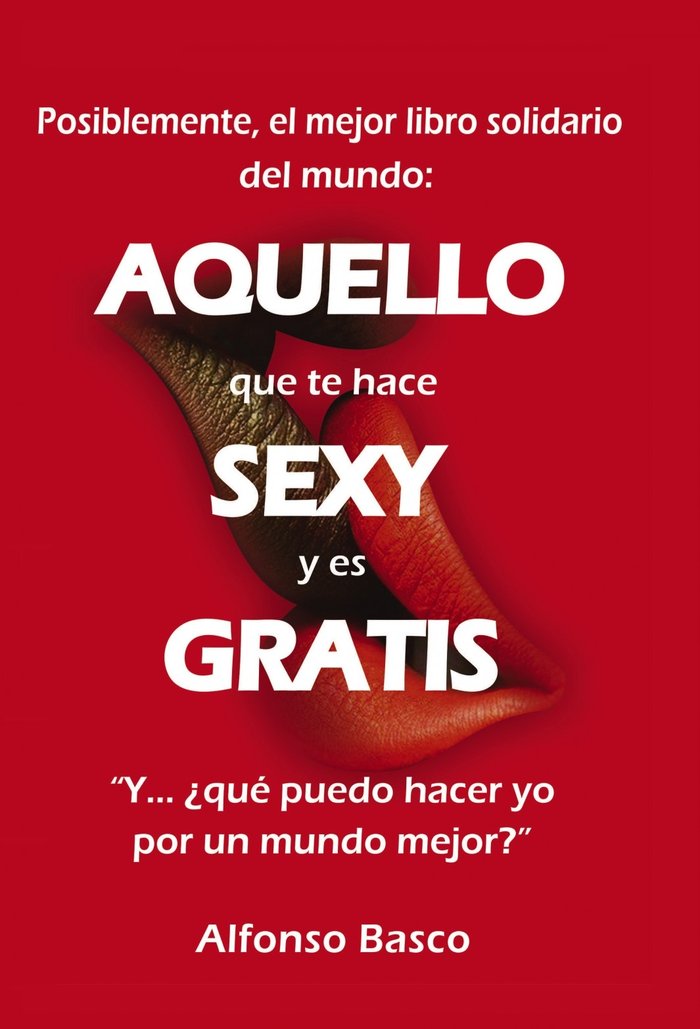 AQUELLO que te hace SEXY y es GRATIS, de Alfonso Basco | portada del libro