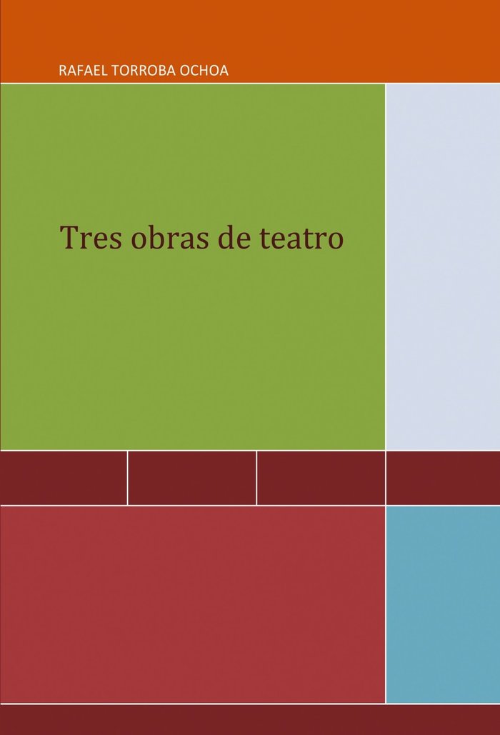 Tres obras de teatro, de Rafael Torroba | portada del libro