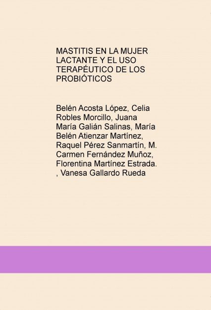MASTITIS EN LA MUJER LACTANTE Y EL USO TERAPÉUTICO DE LOS PROBIÓTICOS, de Rueda Gallardo, Vanesa | portada del libro