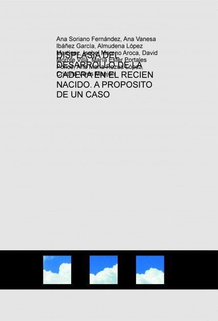 DISPLASIA DEL DESARROLLO DE LA CADERA EN EL RECIEN NACIDO. A PROPOSITO DE UN CASO, de Fernández Soriano, Ana | portada del li