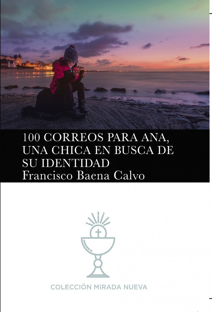 100 CORREOS PARA ANA, UNA CHICA EN BUSCA DE SU IDENTIDAD, de CALVO BAENA, FRANCISCO | portada del libro