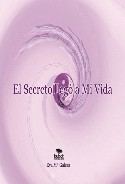 El Secreto llegó a Mi Vida, de Galera Cardona, Eva María | portada del libro