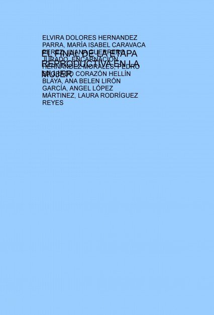 EL FINAL DE LA ETAPA REPRODUCTIVA EN LA MUJER, de PARRA DOLORES HERNANDEZ, ELVIRA | portada del libro