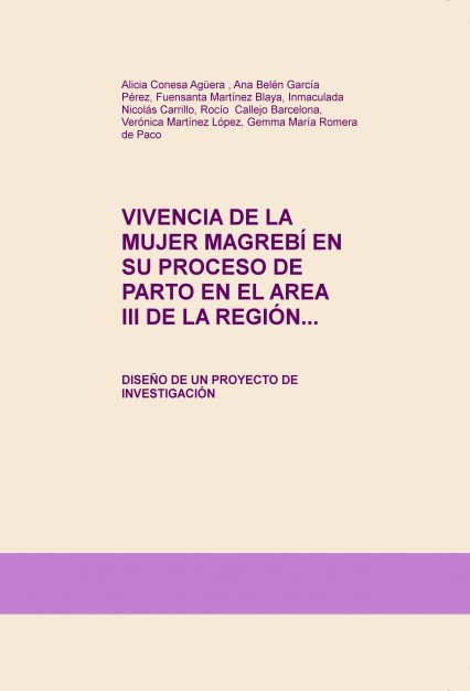 VIVENCIA DE LA MUJER MAGREBÍ EN SU PROCESO DE PARTO EN EL AREA III DE LA REGIÓN DE MURCIA, de ROMERA DE PACO, GEMMA MARIA | p
