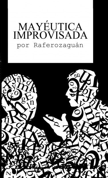 MAYÉUTICA IMPROVISADA, de Raferozaguán | portada del libro
