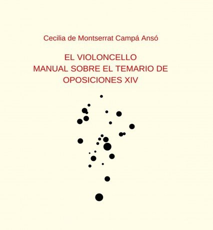 EL VIOLONCELLO:MANUAL SOBRE EL TEMARIO DE OPOSICIONES XIV, de CAMPà ANSÓ, CECILIA DE MONTSERRAT | portada del libro
