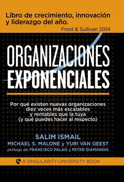 Organizaciones Exponenciales, de Ismail, Salim | portada del libro