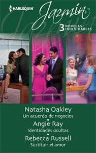 Un acuerdo de negocios, Identidades ocultas, Sustituir el amor, de OAKLEY | portada del libro