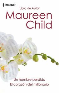 Un hombre perdido, El corazón del millonario, de CHILD, MAUREEN | portada del libro