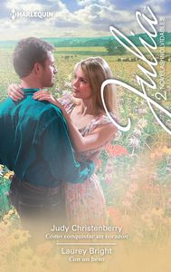 Como conquistar un corazón, Con un beso, de CHRISTENBERRY, JUDY | portada del libro